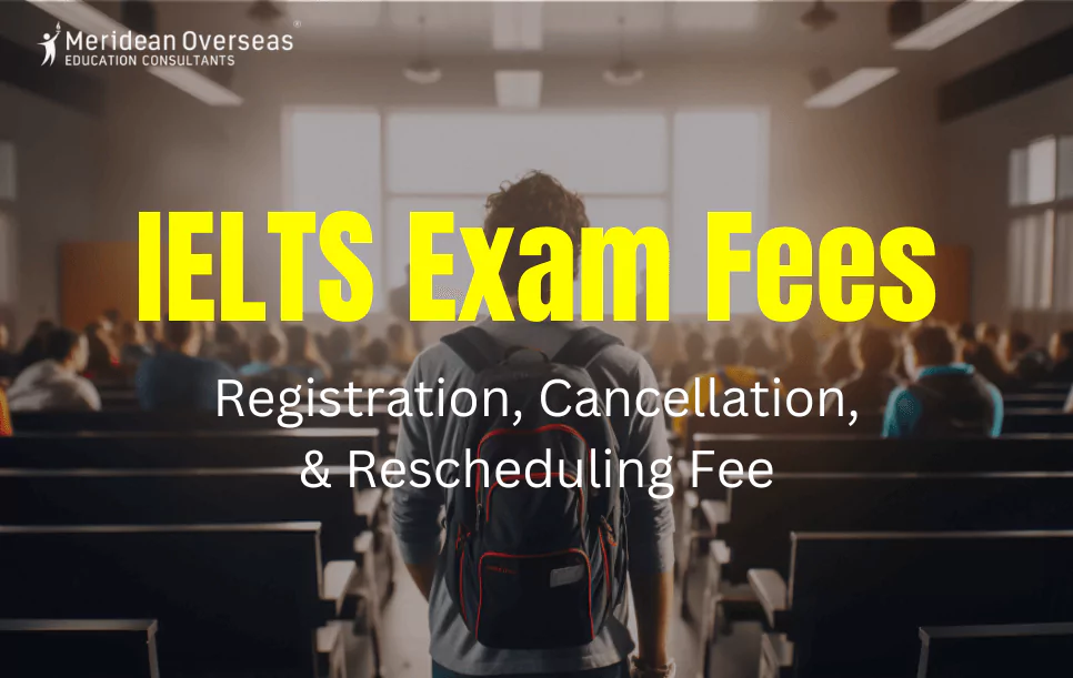 IELTS Exam Fees 2024: Registration, Cancellation, & Rescheduling Fee